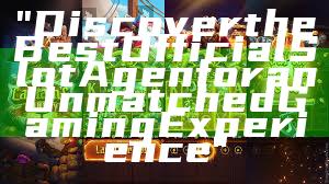 "Discover the Best Official Slot Agen for an Unmatched Gaming Experience"