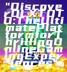 "Discover OLXTOTO: The Ultimate Platform for Thrilling Online Gaming Experiences"