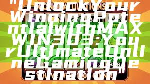 "Unlock Your Winning Potential with MAXWIN303: Your Ultimate Online Gaming Destination"