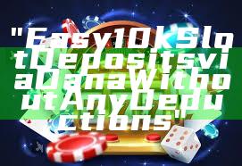 "Easy 10k Slot Deposits via Dana Without Any Deductions"